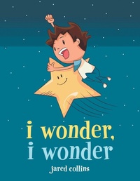 Enlarge image Cover: I Wonder, I Wonder - Xlibris Us