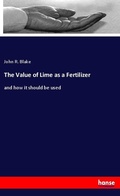 Cover: The Value of Lime as a Fertilizer - Hansebooks