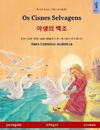 Abbildung von: Os Cisnes Selvagens - ??? ?? (portugues - coreano) - Sefa Verlag
