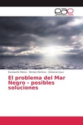 Cover: El problema del Mar Negro - posibles soluciones - Editorial Acad&eacute;mica Espa&ntilde;ola