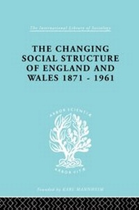 Enlarge image Cover: The Changing Social Structure of England and Wales - Routledge