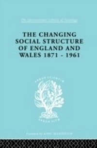 Enlarge image Cover: The Changing Social Structure of England and Wales - Routledge