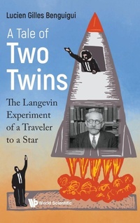 Abbildung von: Tale Of Two Twins, A: The Langevin Experiment Of A Traveler To A Star - World Scientific Publishing Co Pte Ltd