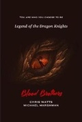 Cover: Legend of the Dragon Knights:Blood Brothers - Lulu.com
