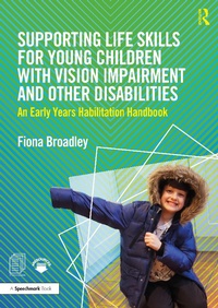 Abbildung von: Supporting Life Skills for Young Children with Vision Impairment and Other Disabilities - Routledge
