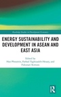 Cover: Energy Sustainability and Development in ASEAN and East Asia - Routledge