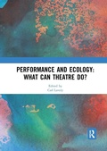 Cover: Performance and Ecology: What Can Theatre Do? - Routledge