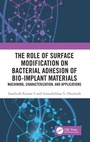 Cover: The Role of Surface Modification on Bacterial Adhesion of Bio-implant Materials - CRC Press