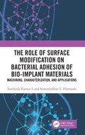 Cover: The Role of Surface Modification on Bacterial Adhesion of Bio-implant Materials - CRC Press