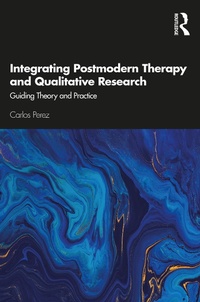 Enlarge image Cover: Integrating Postmodern Therapy and Qualitative Research - Routledge