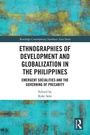 Cover: Ethnographies of Development and Globalization in the Philippines - Routledge