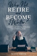 Cover: Why Not Retire and Become a Writer? - SL Editions