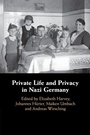 Cover: Private Life and Privacy in Nazi Germany - Cambridge University Press