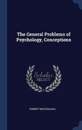 Cover: The General Problems of Psychology, Conceptions - Sagwan Press