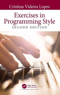 Enlarge image Cover: Exercises in Programming Style - Chapman & Hall/CRC
