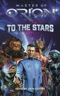 Cover: Master of Orion: To the Stars - John Helfers