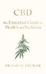 Cover: CBD: The Essential Guide to Health and Wellness - Simon & Schuster Ltd