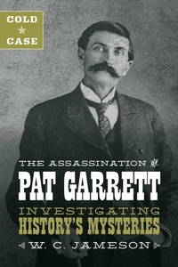 Enlarge image Cover: Cold Case: The Assassination of Pat Garrett - TwoDot Books