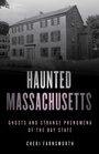 Cover: Haunted Massachusetts - Globe Pequot Press