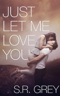 Cover: Just Let Me Love You (Judge Me Not, #3) - Judge Me Not