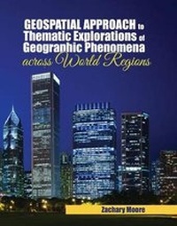 Enlarge image Cover: Geospatial Approach to Thematic Explorations of Geographic Phenomena across World Regions - Kendall/Hunt Publishing Co ,U.S.