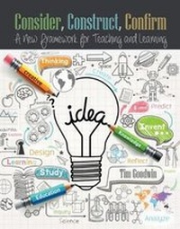 Enlarge image Cover: Consider, Construct, Confirm: A New Framework for Teaching and Learning - Kendall/Hunt Publishing Co ,U.S.