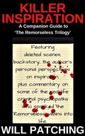 Cover: Killer Inspiration: The Author's Guide to 'The Remorseless Trilogy' - Will Patching
