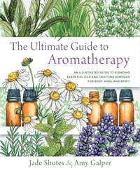 Enlarge image Cover: The Ultimate Guide to Aromatherapy: Volume 9 - Fair Winds Press