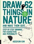 Cover: Draw 62 Things in Nature and Make Them Cute: Volume 6 - Quarry Books
