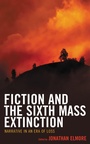 Cover: Fiction and the Sixth Mass Extinction - Lexington Books
