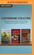 Cover: Catherine Coulter - Grayson Sherbrooke's Otherworldly Adventures Collection: Books 1-3 - Brilliance Audio