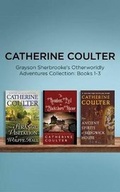 Cover: Catherine Coulter - Grayson Sherbrooke's Otherworldly Adventures Collection: Books 1-3 - Brilliance Audio