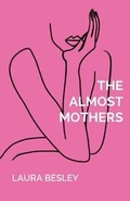 Cover: The Almost Mothers - Dahlia Publishing