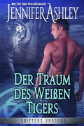 Cover: Der Traum des Wei&szlig;en Tigers (Shifters Unbound: Deutsche Ausgabe, #8) - Shifters Unbound: Deutsche Ausgabe