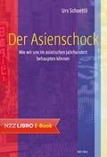 Cover: Der Asienschock - NZZ Libro ein Imprint der Schwabe Verlagsgruppe AG