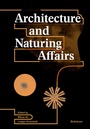Cover: Architecture and Naturing Affairs - Birkhäuser