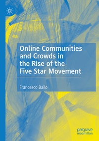 Enlarge image Cover: Online Communities and Crowds in the Rise of the Five Star Movement - Palgrave Macmillan