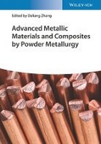 Enlarge image Cover: Advanced Metallic Materials and Composites by Powder Metallurgy - Wiley-VCH