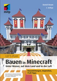 Abbildung von: Let´s Play: Bauen in Minecraft. Unter Wasser, auf dem Land und in der Luft - MITP