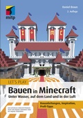 Cover: Let&acute;s Play: Bauen in Minecraft. Unter Wasser, auf dem Land und in der Luft - MITP