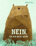 Cover: Nein, ich bin nicht m&uuml;de! / Ja, ich will ins Bett! - Ellermann