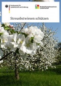 Cover: Streuobstwiesen sch&uuml;tzen - Bundesanstalt f&uuml;r Landwirtschaft und Ern&auml;hrung