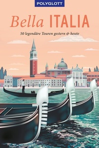 Abbildung von: POLYGLOTT on tour Reiseführer Bella Italia - Polyglott