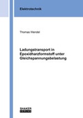 Cover: Ladungstransport in Epoxidharzformstoff unter Gleichspannungsbelastung - Shaker