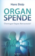 Cover: Organspende: &Uuml;bertragen Organe Bewusstsein? - Crotona Verlag