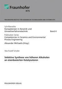 Abbildung von: Selektive Synthese von höheren Alkoholen an eisenbasierten Katalysatoren. - Fraunhofer Verlag
