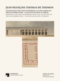 Cover: Jean-Fran&ccedil;ois Thomas de Thomon: Zeichnungen f&uuml;r Sankt Petersburg aus der Sammlung der Kunstbibliothek - Staatliche Museen zu Berlin - S.Tchoban Foundation
