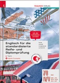 Cover: Englisch f&uuml;r die standardisierte Reife- und Diplompr&uuml;fung - Topics 7/8 AHS, IV-V HAK/HTL/HLW/HLM/HLK/HLT + digitales Zusatzpaket - Trauner Verlag