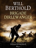 Cover: Brigade Dirlewanger - Tatsachenroman - Saga Egmont