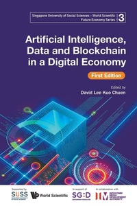 Enlarge image Cover: Artificial Intelligence, Data And Blockchain In A Digital Economy (First Edition) - World Scientific Publishing Co Pte Ltd